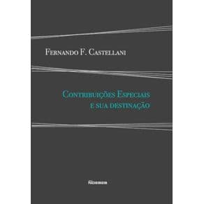 Livro - Contribuições Especiais e Sua Destinação - Castellani - 1ª edição - Portal do Médico