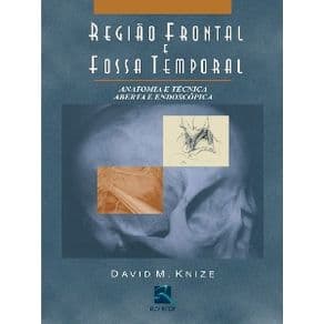 Livro - Região Frontal e Fossa Temporal - Anatomia e Técnica Aberta e Endoscópica - Knize - 1ª edição