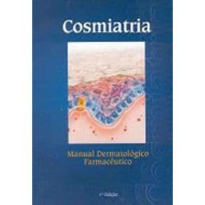 Livro - Cosmiatria: Manual Dermatológico Farmacêutico - Garcia - 1ª edição - Portal do Médico