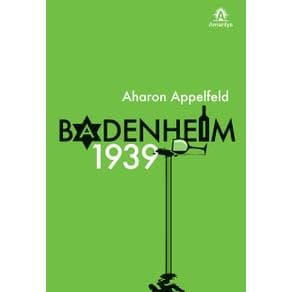 Livro - Badenheim 1939 - Appelfeld - 1ª edição - Portal do Médico