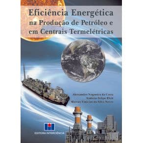 Livro - Eficiência Energética na Produção de Petróleo e  em Centrais Termelétricas -  Costa - 1ª edição - Portal do Médico