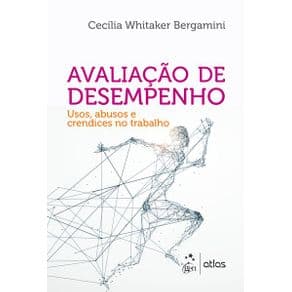 Livro - Avaliação de Desempenho - Usos, Abusos e Crendices no Trabalho - Bergamini - 1ª edição - Portal do Médico