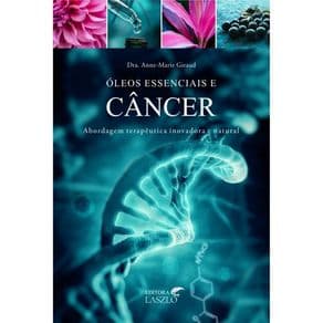 Livro - Óleos Essenciais e Câncer - Giraud - 1ª edição - Portal do Médico
