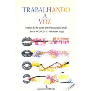 Livro - Trabalhando a voz - vários enfoques em fonoaudiologia - 4ª edição