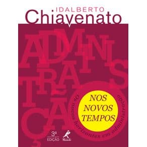 Livro - Administração nos Novos Tempos - Chiavenato - 3ª edição - Portal do Médico