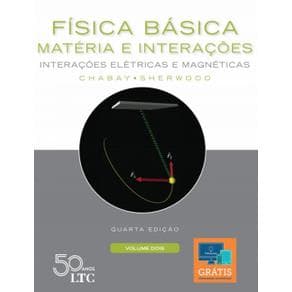 Livro - Física Básica - Matéria e Interações - Vol. 2 - Chabay - 4ª edição - Portal do Médico