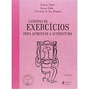 Livro - Caderno de Exercícios para Aumentar a Autoestima - Poletti - 4ª edição - Portal do Médico