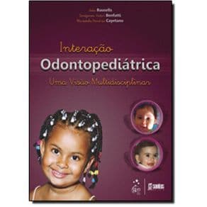 Livro - Interação Odontopediátrica - Uma Visão Multidisciplinar - Bausells - 1ª edição - Portal do Médico