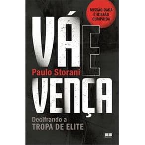 Livro - Vá e Venca - Decifrando a Tropa de Elite - Storani - 1º edição