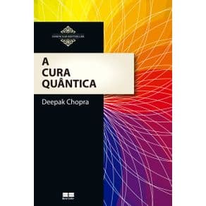 Livro - A Cura Quântica - Chopra - 5ª edição - Portal do Médico
