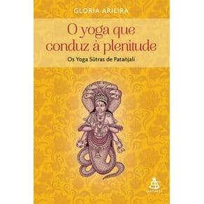 Livro - O Yoga Que Conduz a Plenitude -  Arieira - 1º edição - Portal do Médico