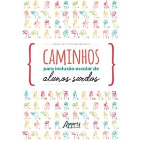 Livro - Caminhos Para Inclusão Escolar de Alunos Surdos - Marchesin - 1ª edição - Portal do Médico