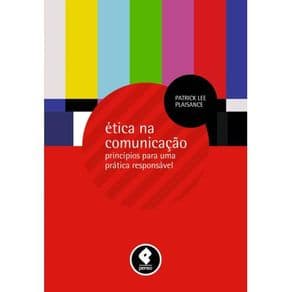 Livro - Ética na Comunicação - Princípios para uma Prática Responsável - Plaisance - 1ª edição - Portal do Médico