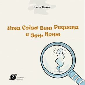 Livro - Uma Coisa bem Pequena e Sem Nome - Moura - 1ª edição
