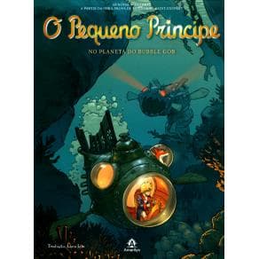 Livro - O Pequeno Príncipe No Planeta do Bubble Gob - Saint-Exupéry - 1ª edição - Portal do Médico
