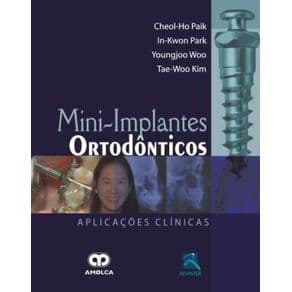 Livro - Mini-Implantes Ortodônticos - Aplicações Clínicas - Paik - 1ª edição - Portal do Médico