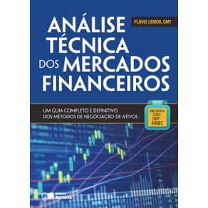 Livro - Análise Técnica Dos Mercados Financeiros - Lemos - 1ª edição - Portal do Médico