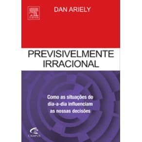 Livro - Previsivelmente Irracional - Ariely - 1ª edição