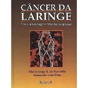Livro - Câncer da Laringe - Uma Abordagem Multidisciplinar - Noronha *** - 1ª edição - Portal do Médico