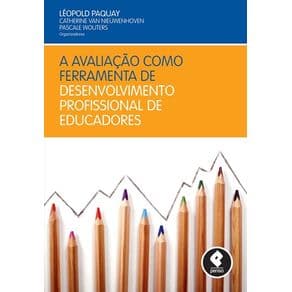 Livro - A Avaliação como Ferramenta de Desenvolvimento Profissional de Educadores - Paquay @@ - 1ª edição - Portal do Médico