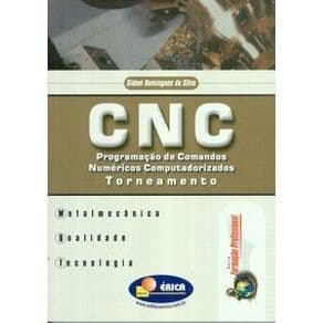 Livro - Cnc - Programação de Comandos Numéricos Computadorizados - Torneamento - Série Formação Profissional - Silva - 1ª edição - Portal do Médico