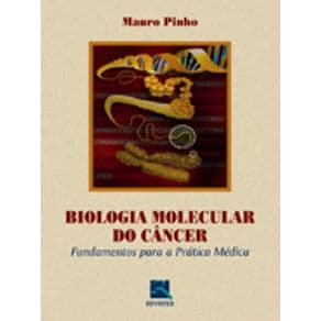 Livro - Biologia Molecular do Cancêr - Pinho - 1ª edição - Portal do Médico