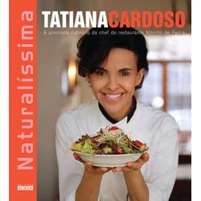 Livro - Naturalíssima - A premiada culinária da chef do restaurante Moinho de Pedra - 1ª edição - Portal do Médico