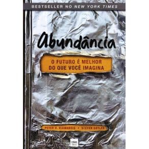 Livro -Abundância - o Futuro É Melhor do Que Você Imagina  - Diamandis - 1a. edição - Portal do Médico