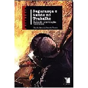 Livro - Segurança e Saúde no Trabalho - Guia de Prevenção de Riscos - Oliveira - 1ª edição