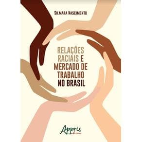 Livro - Relações Raciais e Mercado de Trabalho no Brasil - Nascimento - 1ª edição