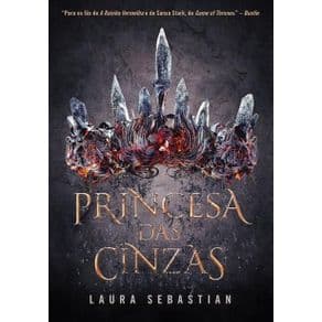 Livro - Princesa Das Cinzas - Princesa Das Cinzas - Livro 1 - Sebastian - 1ª edição