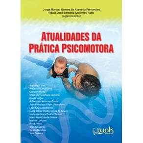 Livro - Atualidades da Prática Psicomotora - Fernandes - 1 ediçao - Portal do Médico