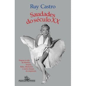 Livro - SAUDADES DO SÉCULO XX - Nova edição - Castro - 2ª edição