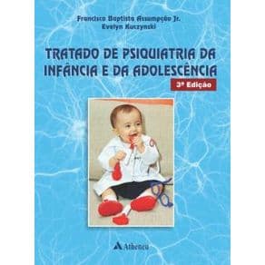 Livro - Tratado de Psiquiatria da Infância e da Adolescência - Assumpção Jr. - 3ª edição