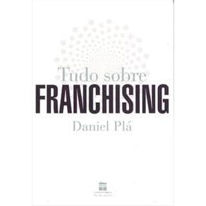 Livro - Tudo Sobre Franchising - Plá - 1ª edição