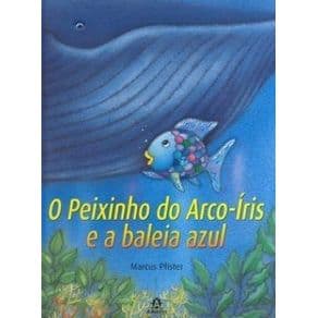 Livro - O Peixinho do Arco-Íris e a Baleia Azul - Pfister - 1ª edição - Portal do Médico