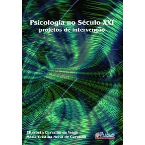 Livro - A Psicologia no Século XXI - Projetos de intervenção - Veiga - 1ª edição - Portal do Médico