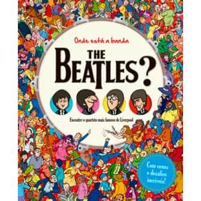 Livro - Onde está a Banda The Beatles? Encontre o Quarteto mais famoso de Liverpoll - 1ª edição - Portal do Médico