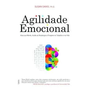 Livro - Agilidade emocional: Abra sua mente, aceite mudanças e prospere no trabalho - David - 1ª edição - Portal do Médico