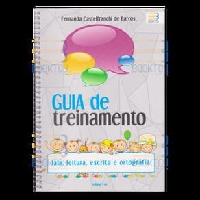 Livro - Guia de Treinamento Vol. 1 - Fala, Leitura, Escrita e Ortografia - Barros - 1ª edição - Portal do Médico