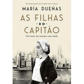 Livro -As Filhas do Capitão - Três Mulheres, Dois Mundos, Uma Cidade  -  Duenas - 1º edição - Portal do Médico