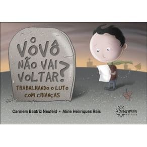 Livro - O Vovô não vai Voltar ? - Neufeld - 1ª edição - Portal do Médico