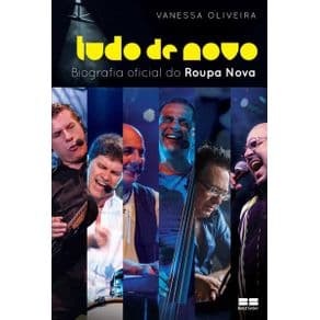Livro - Tudo de Novo - A Biografia Oficial do Roupa Nova - Oliveira - 2ª edição