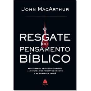 Livro - O Resgate Do Pensamento Bíblico - Macarthur - 1ª edição - Portal do Médico