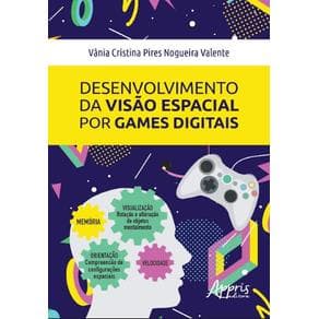 Livro -  Desenvolvimento da Visão Espacial Por Games Digitais  - Valente - 1ª edição - Portal do Médico