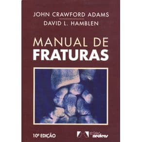 Livro - Manual de Fraturas - Adams - 10ª edição - Portal do Médico