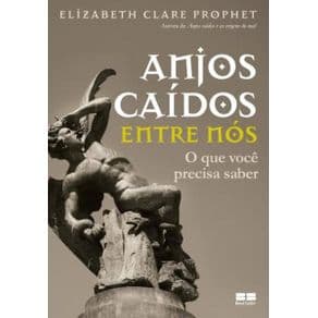 Livro - Anjos caídos entre Nós - O que Você Precisa Saber -   Prophet - 2ª edição - Portal do Médico