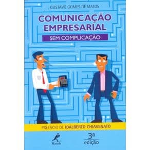 Livro - Comunicação Empresarial - Sem Complicação - Matos - 3ª edição - Portal do Médico