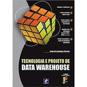 Livro - Tecnologia e Projetos de Data Warehouse - Machado - 6ª edição