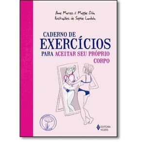 Livro - Caderno de Exercícios para Aceitar seu Próprio Corpo - Marrez - 1ª edição - Portal do Médico